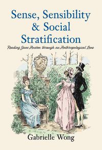 Cover image for Sense, Sensibility & Social Stratification