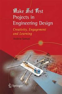 Cover image for Make and Test Projects in Engineering Design: Creativity, Engagement and Learning