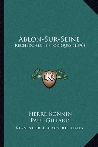 Ablon-Sur-Seine: Recherches Historiques (1890)