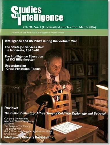 Cover image for Studies in Intelligence: Journal of the American Intelligence Professional, V. 60, No. 1 (Unclassified Articles from March 2016)