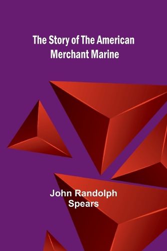 Cover image for The Story of the American Merchant Marine