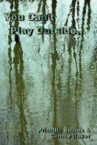 Cover image for You Can't Play Outside...