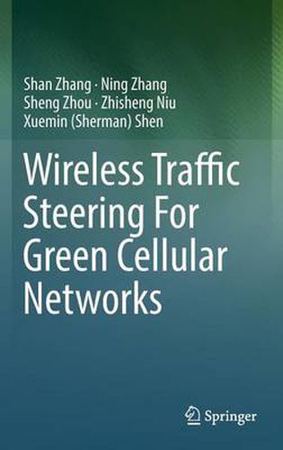 Cover image for Wireless Traffic Steering For Green Cellular Networks