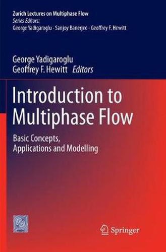 Cover image for Introduction to Multiphase Flow: Basic Concepts, Applications and Modelling