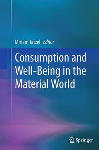 Cover image for Consumption and Well-Being in the Material World