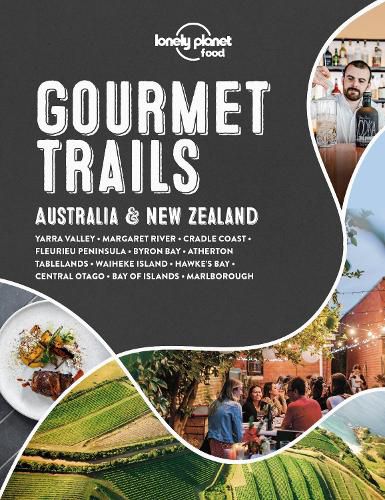 Lonely Planet Gourmet Trails: Australia & New Zealand