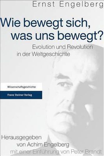 Cover image for Wie Bewegt Sich, Was Uns Bewegt?: Evolution Und Revolution in Der Weltgeschichte