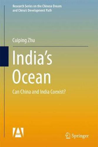 Cover image for India's Ocean: Can China and India Coexist?