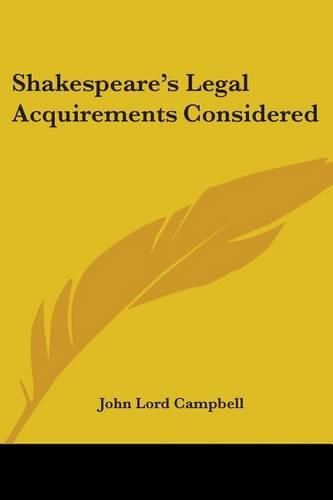 Cover image for Shakespeare's Legal Acquirements Considered