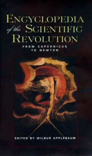 Cover image for Encyclopedia of the Scientific Revolution: From Copernicus to Newton