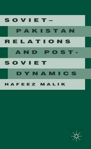 Cover image for Soviet-Pakistan Relations and Post-Soviet Dynamics, 1947-92