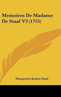 Cover image for Memoires De Madame De Staal V3 (1755)