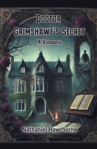 Cover image for Doctor Grimshawe's SecretA Romance (Edition2024)