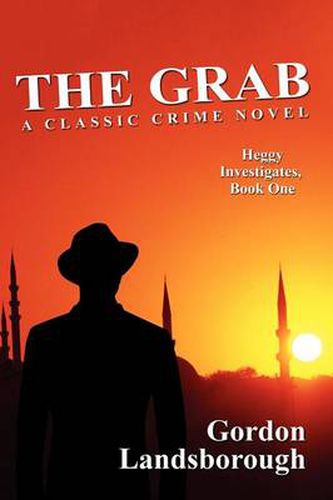 Cover image for The Grab: A Classic Crime Novel: Heggy Investigates, Book One