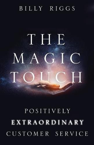 The Magic Touch: Positively Extraordinary Customer Service