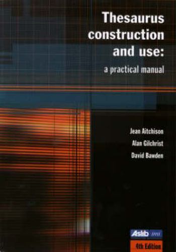 Thesaurus Construction and Use: A Practical Manual