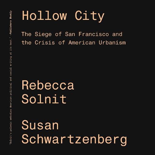 Cover image for Hollow City: The Siege of San Francisco and the Crisis of American Urbanism