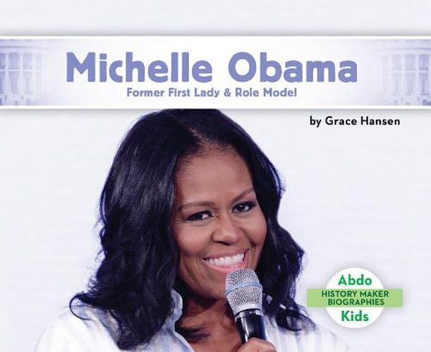 Cover image for Michelle Obama: Former First Lady & Role Model