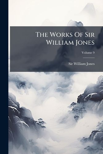 Cover image for The Works of Sir William Jones