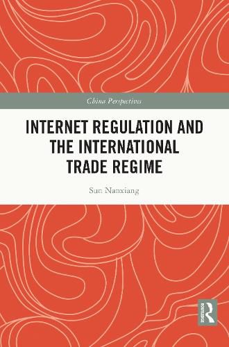 Cover image for Internet Regulation and the International Trade Regime