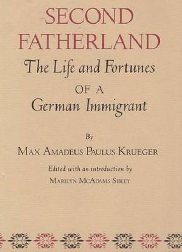 Cover image for Second Fatherland: The Life and Fortunes of a German Immigrant