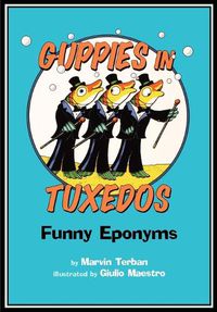 Cover image for Guppies in Tuxedos: Funny Eponyms