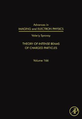 Cover image for Advances in Imaging and Electron Physics: Theory of Intense Beams of Charged Particles