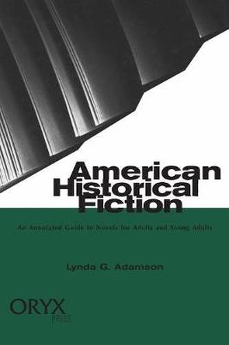 Cover image for American Historical Fiction: An Annotated Guide to Novels for Adults and Young Adults