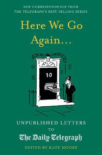 Cover image for Here We Go Again...: Unpublished Letters to the Daily Telegraph 14