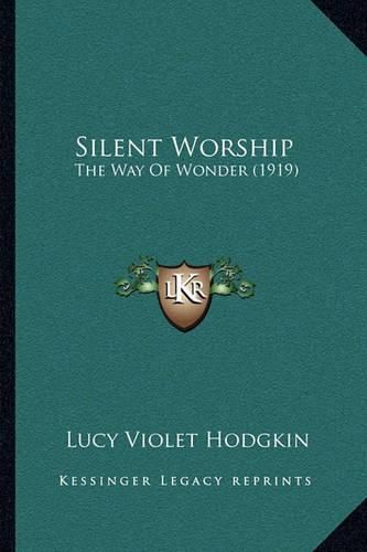 Cover image for Silent Worship: The Way of Wonder (1919)