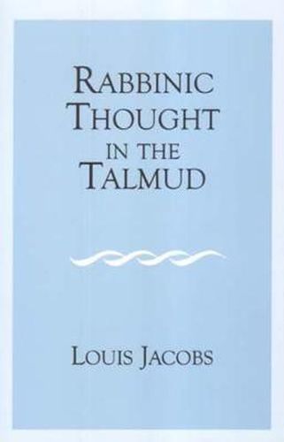 Rabbinic Thought in the Talmud