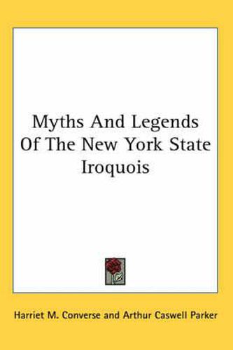 Cover image for Myths and Legends of the New York State Iroquois