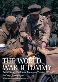 Cover image for The World War II Tommy: British Army Uniforms European Theatre 1939-45