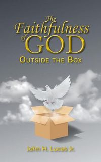 Cover image for The Faithfulness of GOD: Outside the Box