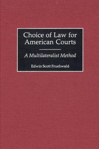 Cover image for Choice of Law for American Courts: A Multilateralist Method