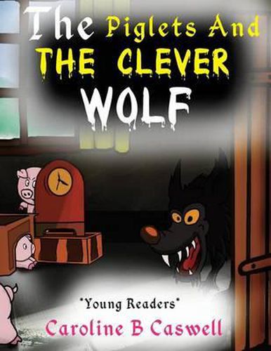 Cover image for The Piglets and the Clever Wolf: Children's Books - Bedtime Story for Young Readers 2-8 Year Olds