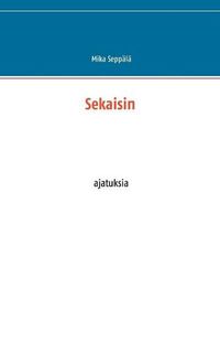 Cover image for Sekaisin: ajatuksia