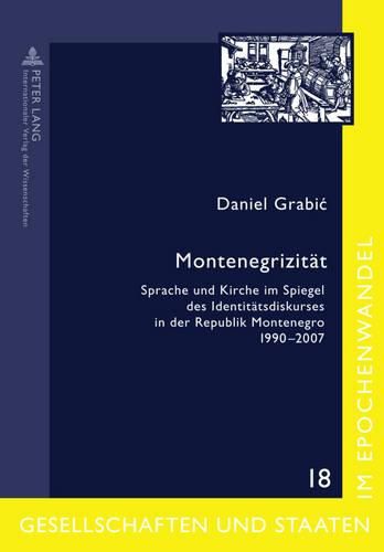 Cover image for Montenegrizitaet: Sprache Und Kirche Im Spiegel Des Identitaetsdiskurses in Der Republik Montenegro 1990-2007