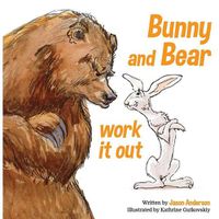 Cover image for Bunny and Bear Work It Out