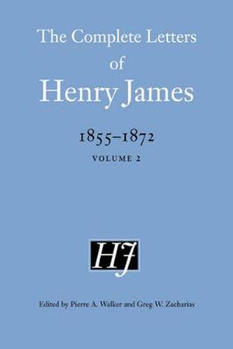 Cover image for The Complete Letters of Henry James, 1855-1872: Volume 2