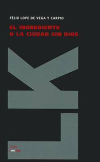 Cover image for El Inobediente O La Ciudad Sin Dios