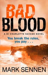 Cover image for BAD BLOOD: A DI Charlotte Savage Novel