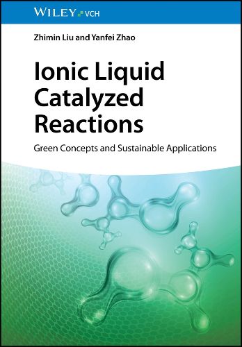 Cover image for Ionic Liquid Catalyzed Reactions: Green Concepts and Sustainable Applications