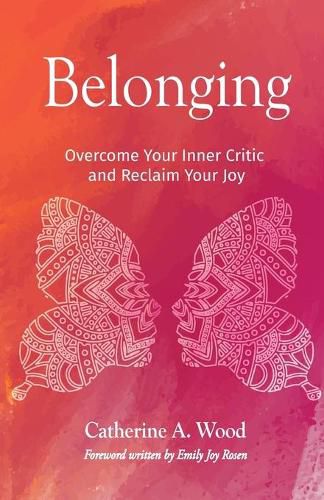 Cover image for Belonging: Overcome Your Inner Critic and Reclaim Your Joy