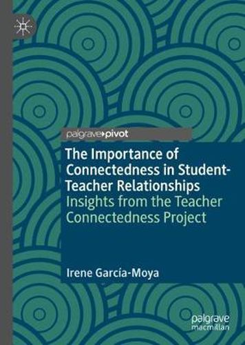 Cover image for The Importance of Connectedness in Student-Teacher Relationships: Insights from the Teacher Connectedness Project