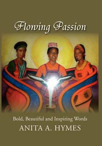 Cover image for Flowing Passion: Bold, Beautiful and Inspiring Words