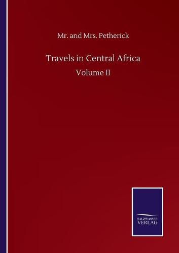 Cover image for Travels in Central Africa: Volume II