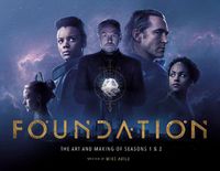 Cover image for Foundation: The Art and Making of Seasons 1 & 2