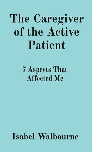 Cover image for The Caregiver of the Active Patient: 7 Aspects That Affected Me