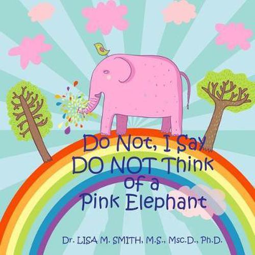 Cover image for Do Not, I Say Do Not Think of a Pink Elephant